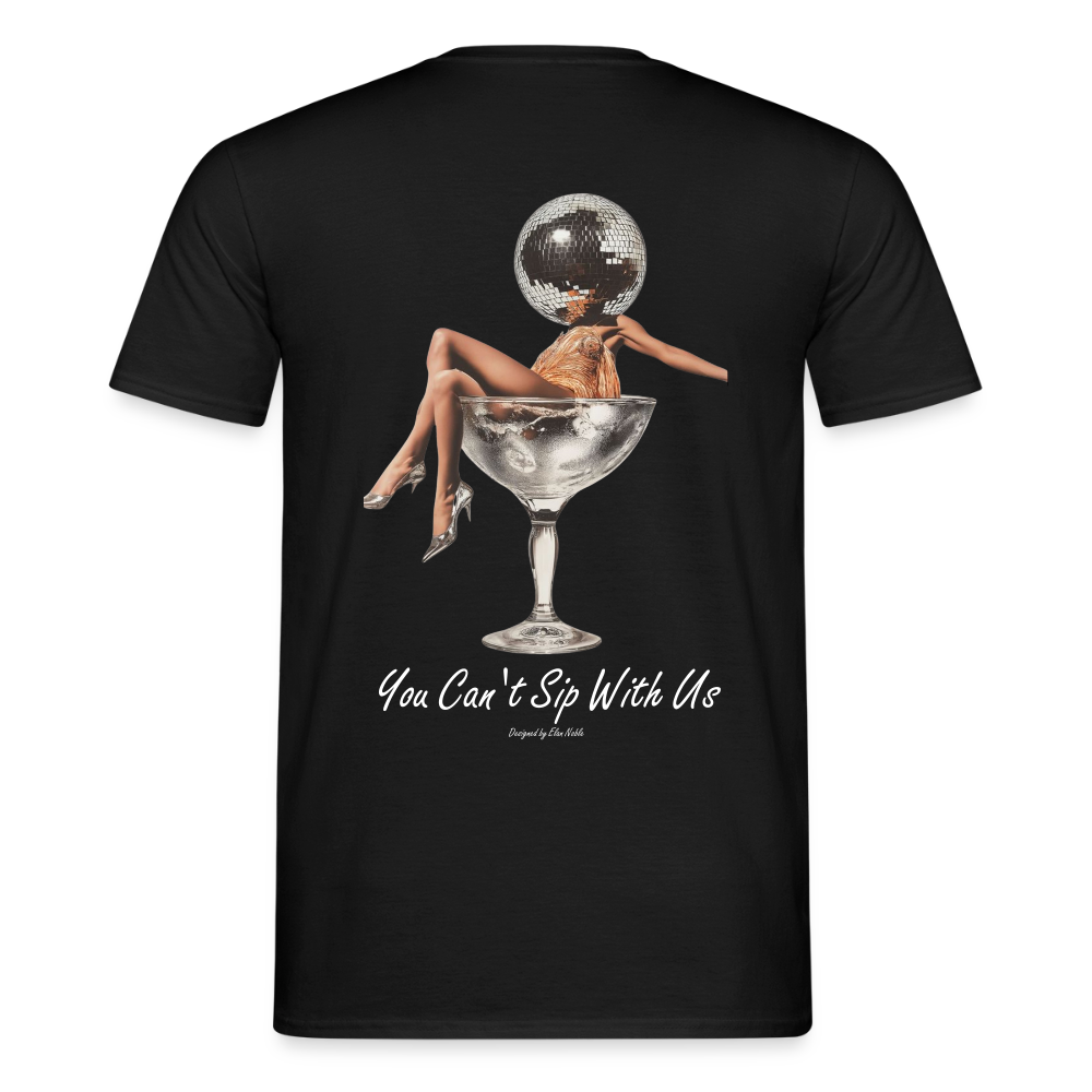 YOU CAN´T SIP WITH US T-SHIRT - black