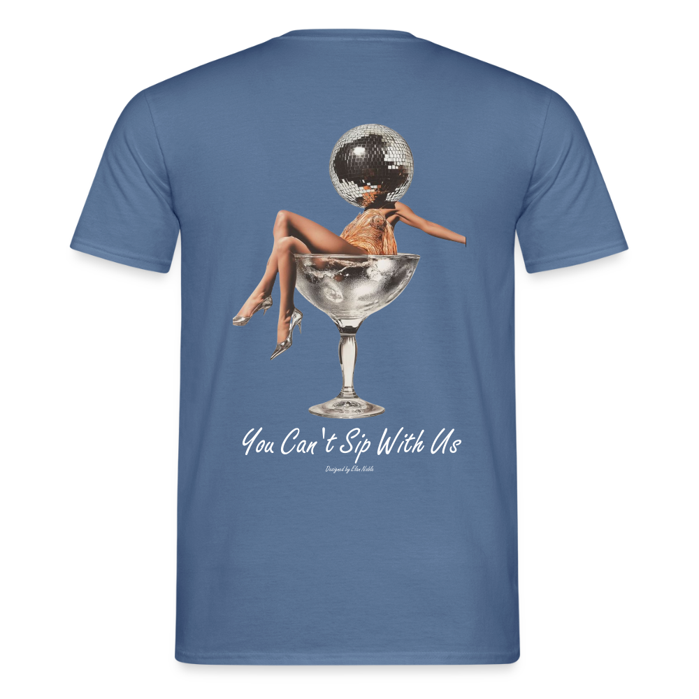 YOU CAN´T SIP WITH US T-SHIRT - dove blue